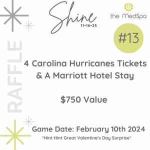 Shine Raffle #13 - Shine Raffle: 4 Carolina Hurricanes Tickets & A Marriott Hotel Stay - The MedSpa Raleigh